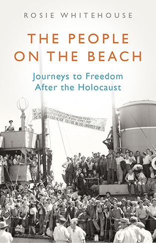 The People on the Beach: Journeys to Freedom After the Holocaust 